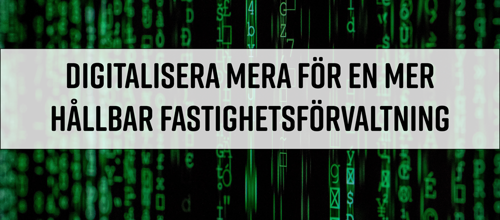 Svart bakgrund med gröna siffror och texten Digitalisera mera för en mer hållbar fastighetsbrasch